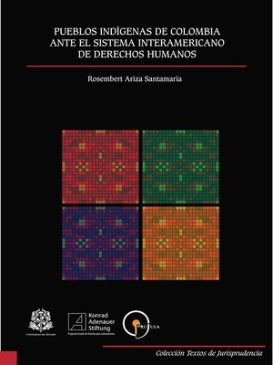 cover image of Pueblos Indígenas de Colombia ante el Sistema Interamericano de Derechos Humanos